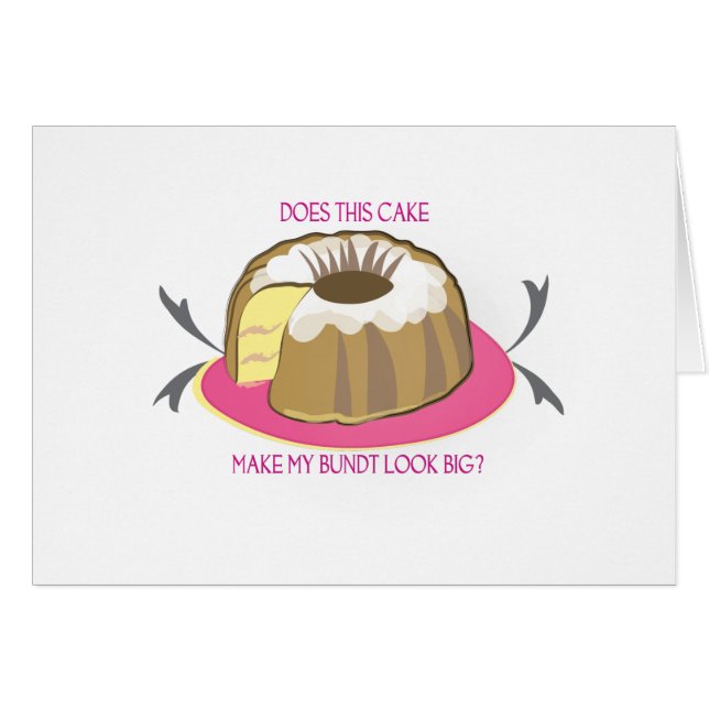 Does This Cake Make My Bundt Look Big? Card (Front Horizontal)