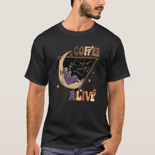 Does This Coffee Make Me Look Alive Caffeine Coff T-Shirt