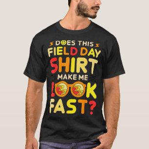 Does this field day shirt make look fast teachers
