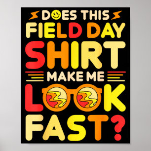 Does this field day shirt make look fast teachers poster