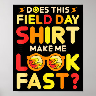 Does this field day shirt make look fast teachers poster