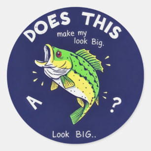 Does This Fish Make Me Look Big Classic Round Sticker