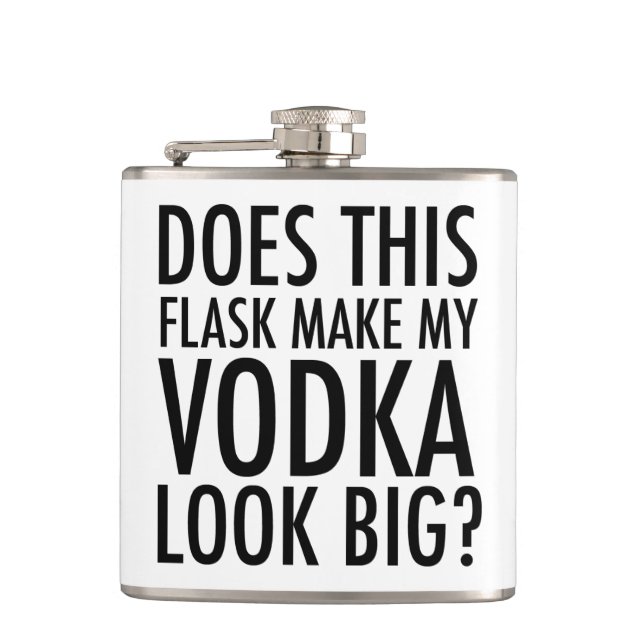 Does This Flask Make My Vodka Look Big (Front)