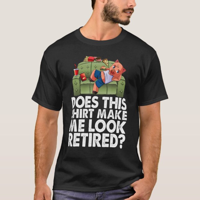 Does This  Make Me Look Retired  Men Sleepy Piggy  T-Shirt (Front)