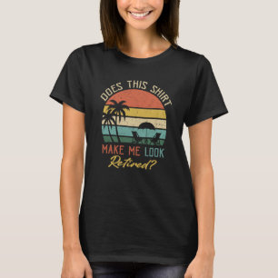 Does This Make Me Look Retired Retro Retirement 9 T-Shirt