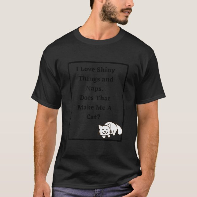 Does This Make Me That Cat Cat T-Shirt (Front)