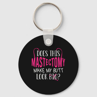 Does This Mastectomy Make My Butt Look Big Breast  Key Ring