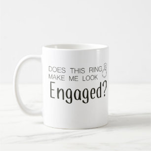 Does This Ring Make Me Look Engaged Coffee Mug