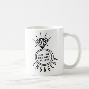 Does This Ring Make Me Look Engaged? Mug