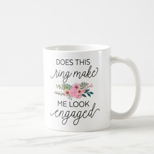 Does this Ring Make me Look Engaged Mug (Right)