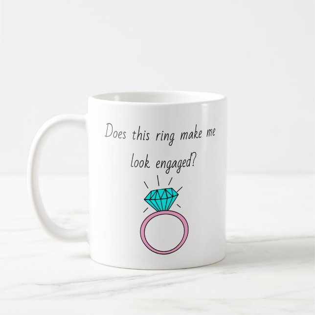 Does This Ring Make Me Look Engaged? Mug (Left)