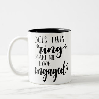 Does this ring make me look engaged Two-Tone coffee mug