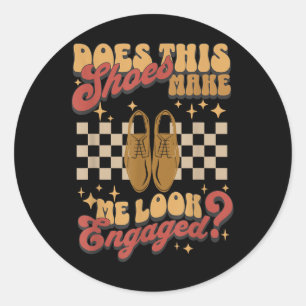 Does This Scute Ss Cute Sss Make Me Look Engaged, Classic Round Sticker