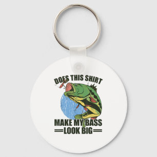 Does This Shirt Make My B Look Big Funny Fishing Key Ring