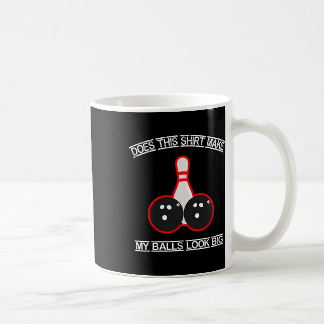 Does This Shirt Make My Look Big Bowling Tee  Coffee Mug (Right)