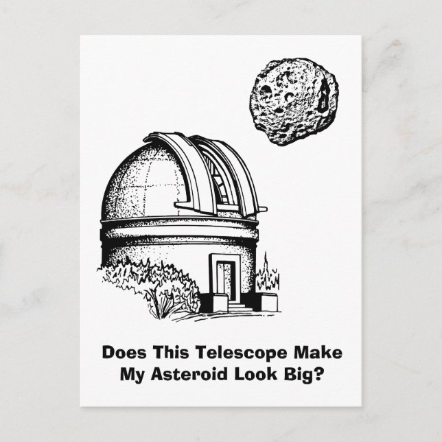 Does This Telescope Make My Asteroid Look Big? Postcard (Front)