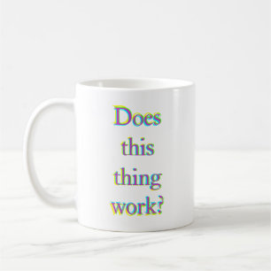 Does This Thing Work? mug