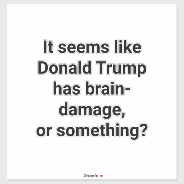 Does Trump Have Brain-Damage? Hankamer Artjunkhaus (Sheet)