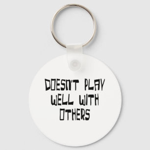 Doesn't play well with others key ring