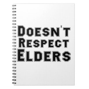 Doesn't Respect Elders Notebook