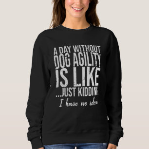 Dog Agility funny sports gift Sweatshirt