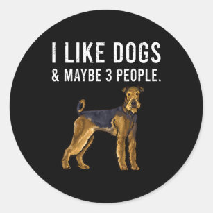 Dog Airedale Terrier Funny I Like Airedale Terrier Classic Round Sticker