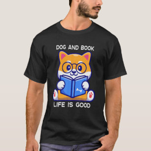 Dog And Books Life Is Good - Cute Animal Tee Ragla