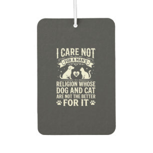 Dog and Cat Religion Quote Car Air Freshener