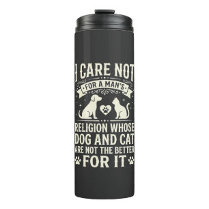 Dog and Cat Religion Quote Thermal Tumbler