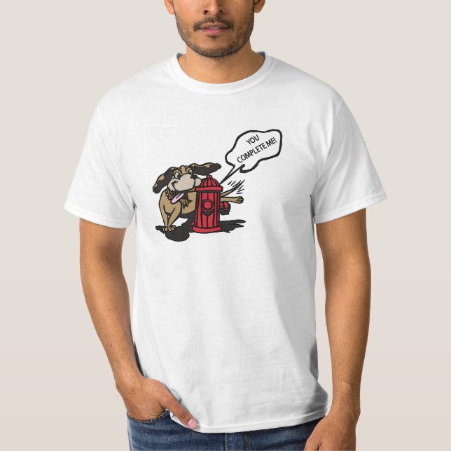 Dog and Hydrant - You Complete Me T-Shirt (Front)