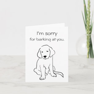 Dog apology card, dog sorry for barking at you card