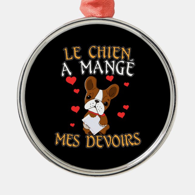 Dog Ate My Homework - Learning French Quote Metal Ornament (Front)