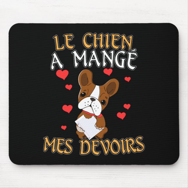 Dog Ate My Homework - Learning French Quote Mouse Pad (Front)