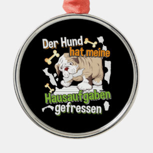 Dog Ate My Homework - Learning German Quote Metal Ornament