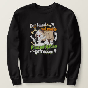 Dog Ate My Homework - Learning German Quote Sweatshirt