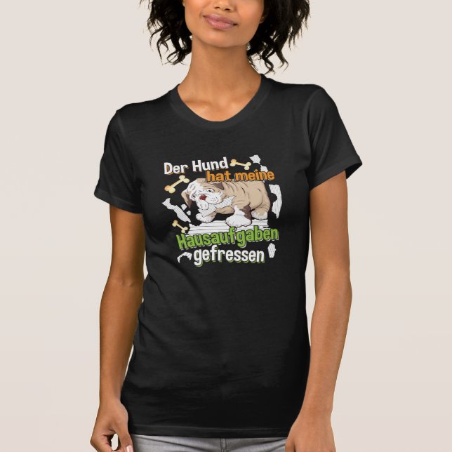 Dog Ate My Homework - Learning German Quote T-Shirt (Front)