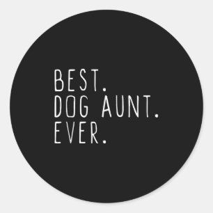 Dog Aunt Ever Cute Funny  Classic Round Sticker