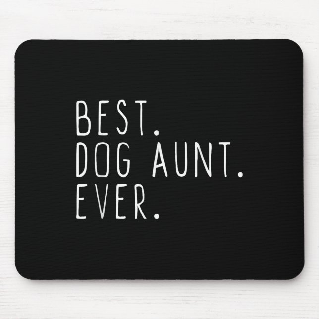 Dog Aunt Ever Cute Funny  Mouse Pad (Front)