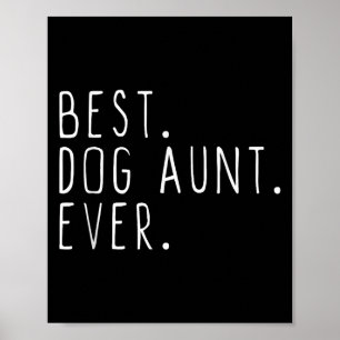 Dog Aunt Ever Cute Funny  Poster