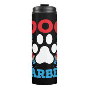 Dog Barber Pet Groomer Pet Salon Fur Artist Thermal Tumbler