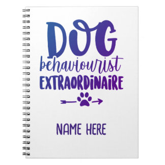 Dog Behaviourist Extraordinaire Personalised  Notebook