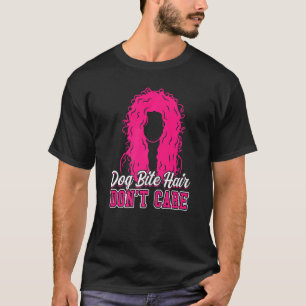 Dog Bite Hair Don't Care Animal Control Officer T-Shirt
