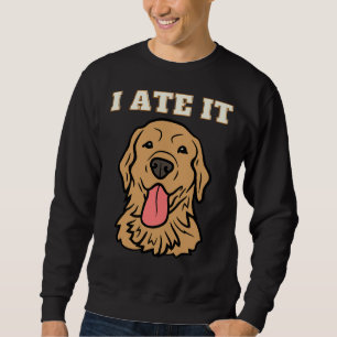 Dog Black Lab I Ate It Dog Mum And Dog Dads Sweatshirt