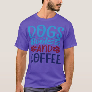 dog books and coffee T-Shirt