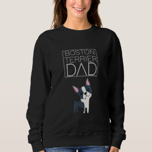 Dog Boston Terrier Dad Mens I Love Cute Funny Sweatshirt