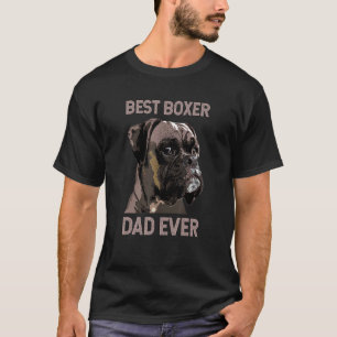 Dog  Boxer Dad  Boxer Owner Best Boxer Dad Ever T-Shirt