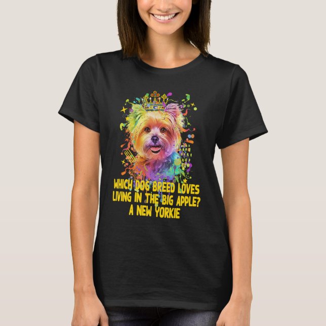 Dog Breed Loves Living in the Big Apple Yorkie T-Shirt (Front)