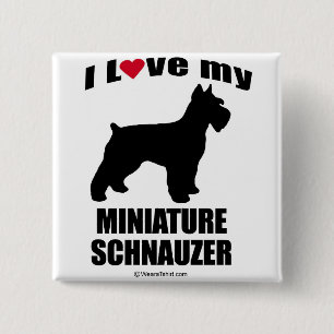 "DOG BREED" - MINIATURE SCHNAUZER - "I LOVE MY MIN 15 CM SQUARE BADGE