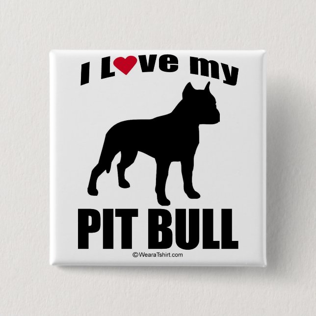 "DOG BREED" - PIT BULL - "I LOVE MY PIT BULL" 15 CM SQUARE BADGE (Front)