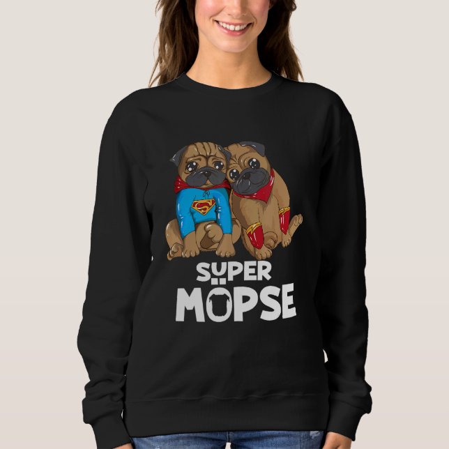 Dog Breed Pug Super Pug Saying Dog Owner Sweatshirt (Front)